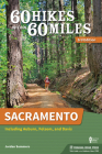 60 Hikes Within 60 Miles: Sacramento: Including Auburn, Folsom, and Davis By Jordan Summers Cover Image