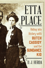 Etta Place: Riding Into History with Butch Cassidy and the Sundance Kid By D. J. Herda Cover Image
