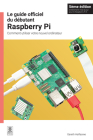 Le Guide Officiel Du Débutant Raspberry Pi: Comment Utiliser Votre Nouvel Ordinateur Cover Image