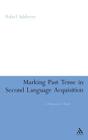 Marking Past Tense in Second Language Acquisition By Rafael Salaberry Cover Image