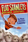 Mount Rushmore Calamity (Flat Stanley's Worldwide Adventures #1) By Sara Pennypacker, Jeff Brown, Macky Pamintuan Cover Image