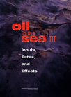 Oil in the Sea III: Inputs, Fates, and Effects By National Research Council (Joint Author), Oil in the Sea Committee on (Joint Author) Cover Image