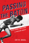 Passing the Baton: Black Women Track Stars and American Identity (Sport and Society) Cover Image