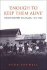 'Enough to Keep Them Alive': Indian Social Welfare in Canada, 1873-1965 (Heritage) By Hugh E. Q. Shewell Cover Image