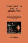 Techfit for the Digital Generation: A Millennial's Guide to Innovative Workouts, Mind-Body Connection, and Smart Tech for a Balanced & Energized Life By Lizzie Black Cover Image