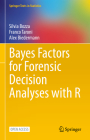 Bayes Factors for Forensic Decision Analyses with R (Springer Texts in Statistics) By Silvia Bozza, Franco Taroni, Alex Biedermann Cover Image