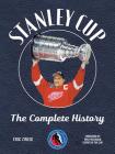 Stanley Cup: The Complete History (Hockey Hall of Fame) Cover Image