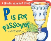 P is for Passover By Tanya Lee Stone, Margeaux Lucas (Illustrator) Cover Image