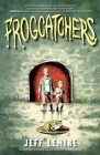 Frogcatchers By Jeff Lemire Cover Image
