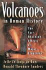 Volcanoes in Human History: The Far-Reaching Effects of Major Eruptions By Jelle Zeilinga de Boer, Donald Theodore Sanders, Robert D. Ballard (Foreword by) Cover Image