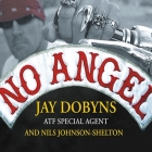 No Angel: My Harrowing Undercover Journey to the Inner Circle of the Hells Angels Cover Image