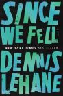 Since We Fell: A Novel By Dennis Lehane Cover Image