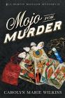 Mojo for Murder: A Bertie Bigelow Mystery (Bertie Bigelow Mysteries #2) Cover Image