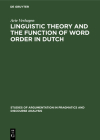 Linguistic Theory and the Function of Word Order in Dutch (Studies of Argumentation in Pragmatics and Discourse Analysi #2) Cover Image