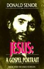 Jesus (New and Revised Edition): A Gospel Portrait By Donald Senior Cover Image
