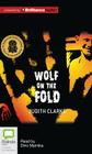 Wolf on the Fold By Judith Clarke, Dino Marnika (Read by) Cover Image