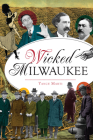 Wicked Milwaukee By Yance Marti Cover Image