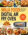 Ninja Foodi Digital Air Fry Oven Cookbook By Sheram Gibba Cover Image