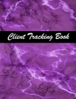 Client Tracking Book: Best Client Record Profile Client Data Organizer Log Book with A - Z Alphabetical Tabs For Salon Hair Stylist Barber P By Client Journal Publishing Cover Image