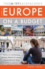 The Savvy Backpacker's Guide to Europe on a Budget: Advice on Trip Planning, Packing, Hostels & Lodging, Transportation & More! Cover Image