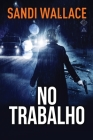 No Trabalho By Sandi Wallace, Nelson de Benedetti (Translator) Cover Image