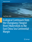 Ecological Continuum from the Changjiang (Yangtze River) Watersheds to the East China Sea Continental Margin (Estuaries of the World) Cover Image