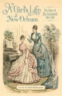 A Girl's Life in New Orleans: The Diary of Ella Grunewald, 1884-1886 By Hans C. Rasmussen, Gina Costello (Afterword by) Cover Image