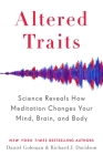Altered Traits: Science Reveals How Meditation Changes Your Mind, Brain, and Body By Daniel Goleman, Richard J. Davidson Cover Image
