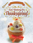Get Baking for Thanksgiving! Cover Image
