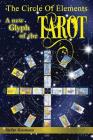 The Circle of Elements: A new glyph of the TAROT By Stefan Rissmann Cover Image