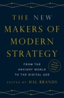 The New Makers of Modern Strategy: From the Ancient World to the Digital Age By Hal Brands (Editor), John Bew (Contribution by), Lawrence Freedman (Contribution by) Cover Image