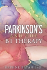 Parkinson's and the B1 Therapy By Daphne Bryan Cover Image