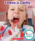 I Have a Cavity (Rookie Read-About Health) (Library Edition) By Lisa M. Herrington Cover Image