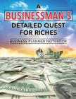 A Businessman's Detailed Quest for Riches Business Planner Notebook By Planners &. Notebooks Inspira Journals Cover Image