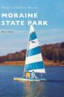 Moraine State Park (Images of Modern America) By Polly Shaw Cover Image