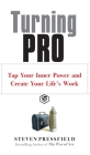 Turning Pro: Tap Your Inner Power and Create Your Life's Work By Steven Pressfield Cover Image