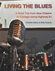 Living the Blues: A Roadtrip from New Orleans to Chicago along Higway 61 Cover Image