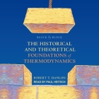 Block by Block: The Historical and Theoretical Foundations of Thermodynamics By Paul Heitsch (Read by), Robert T. Hanlon Cover Image