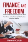 FINANCE and FREEDOM: The Road to Becoming a Mortgage Loan Officer Cover Image