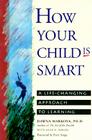 How Your Child Is Smart: A Life-Changing Approach to Learning Cover Image