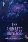 The Animated Universe By Samantha Thornhill Cover Image