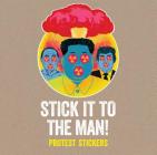 Stick it to the Man!: Protest Stickers By SRK Cover Image