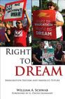 Right to DREAM: Immigration Reform and America’s Future By William A. Schwab Cover Image