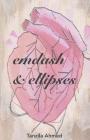 Emdash & Ellipses: A Chapbook By Tanzila Ahmed Cover Image