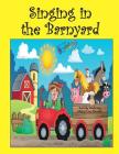 Singing in the Barnyard By Mary Lou Brown, Sandy Mahony Cover Image