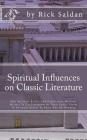 Spiritual Influences on Classic Literature: How Spiritual Beliefs And Experiences Motivate Writers To Use Literature As Their Public Forum To Persuade Cover Image