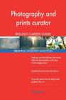 Photography and prints curator RED-HOT Career; 2553 REAL Interview Questions By Red-Hot Careers Cover Image
