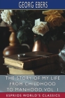 The Story of My Life from Childhood to Manhood, Vol. 1 (Esprios Classics) Cover Image