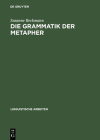 Die Grammatik der Metapher (Linguistische Arbeiten #438) Cover Image