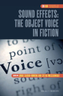 Sound Effects: The Object Voice in Fiction (Dqr Studies in Literature #59) By Jorge Sacido-Romero (Volume Editor), Sylvia Mieszkowski (Volume Editor) Cover Image